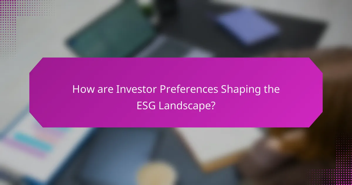 How are Investor Preferences Shaping the ESG Landscape?