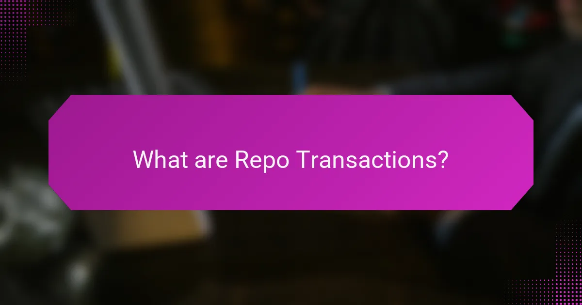 What are Repo Transactions?