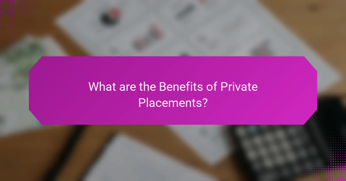What are the Benefits of Private Placements?