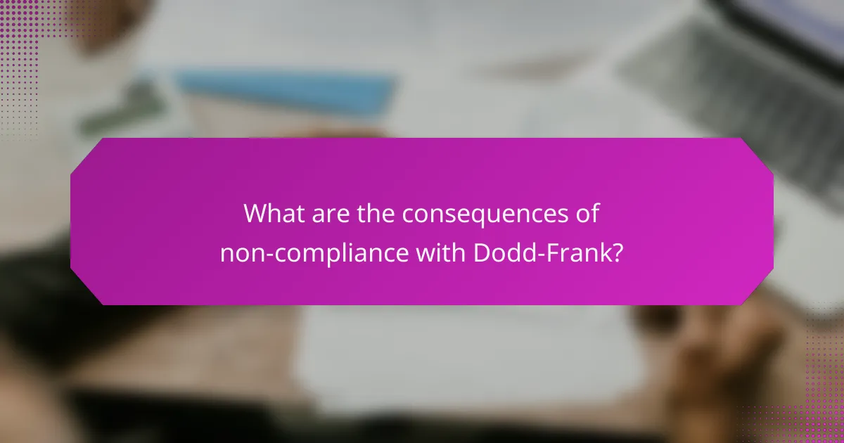 What are the consequences of non-compliance with Dodd-Frank?