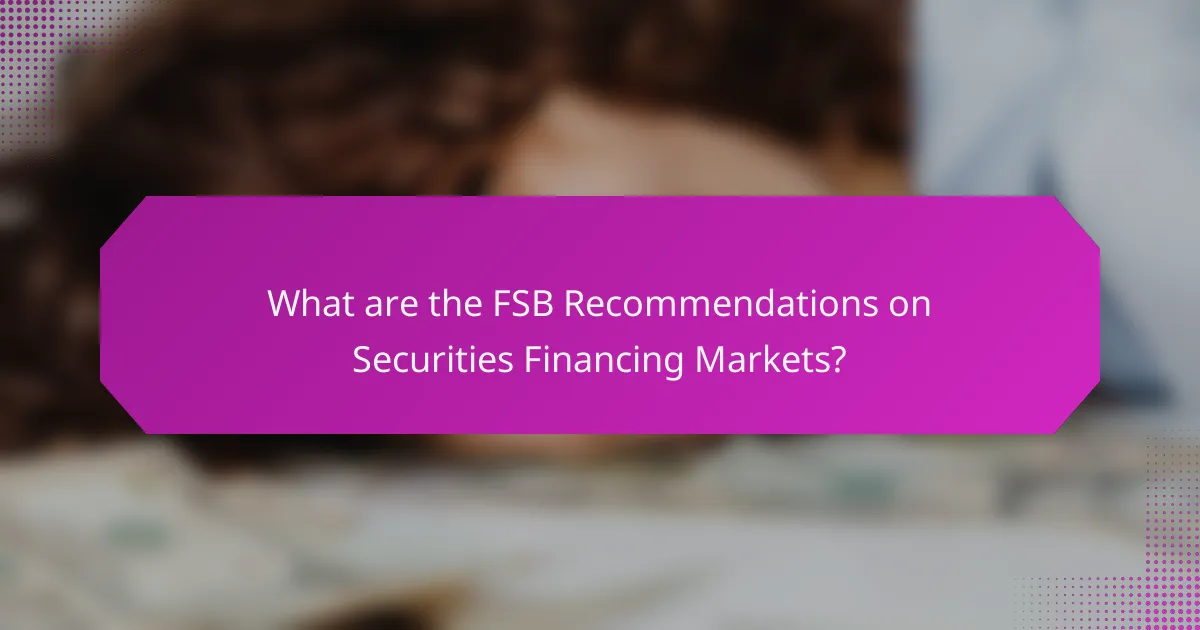 What are the FSB Recommendations on Securities Financing Markets?