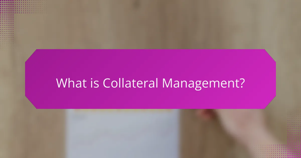 What is Collateral Management?