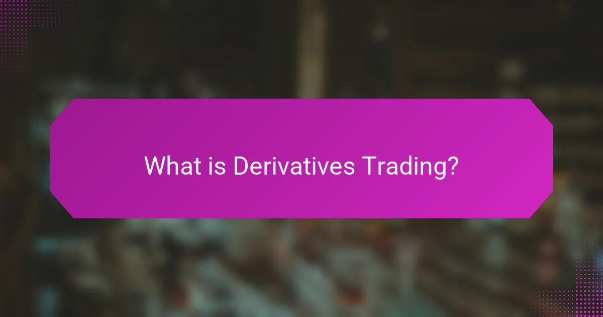 What is Derivatives Trading?
