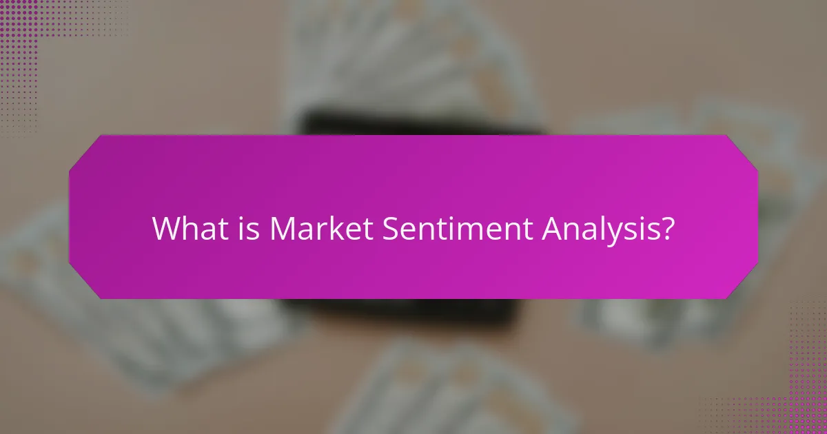 What is Market Sentiment Analysis?