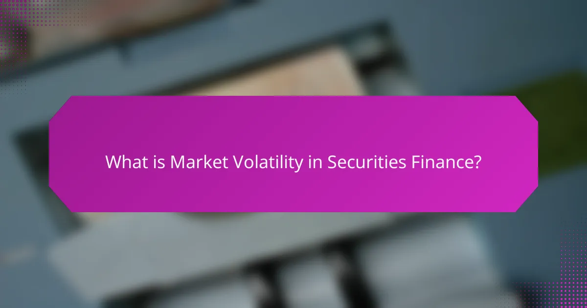 What is Market Volatility in Securities Finance?