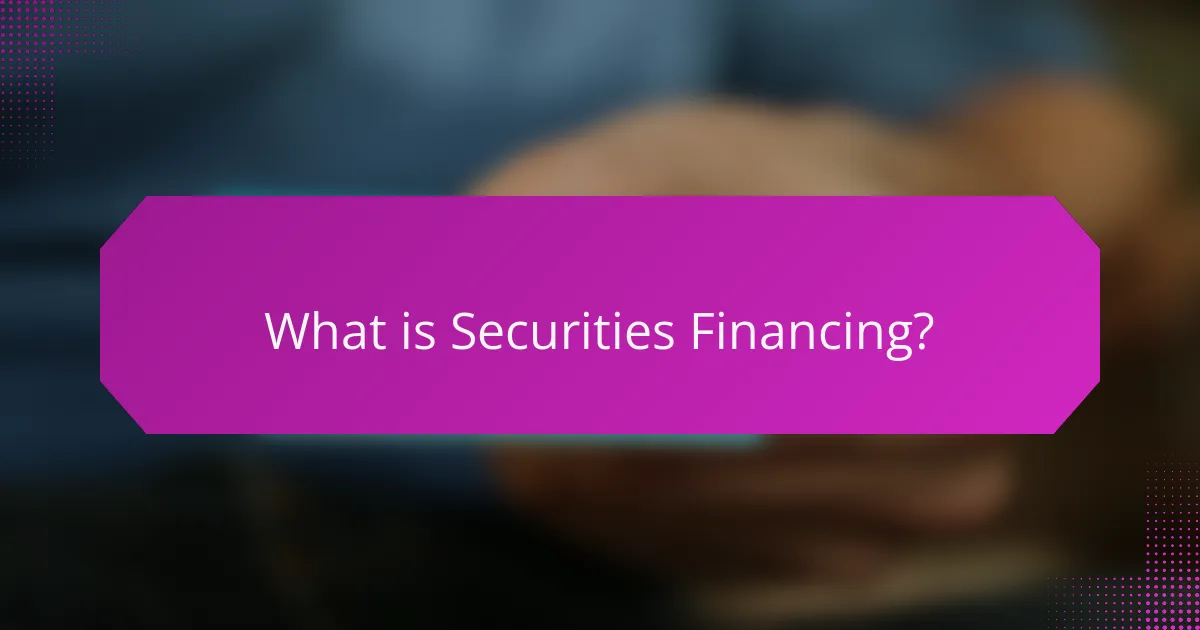 What is Securities Financing?