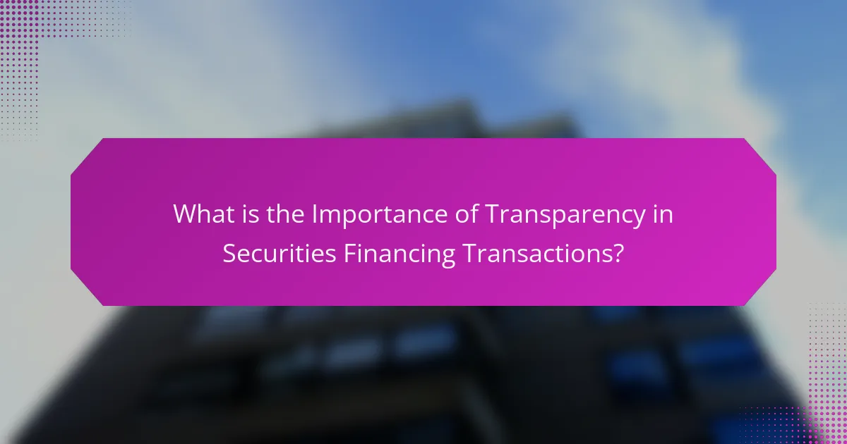 What is the Importance of Transparency in Securities Financing Transactions?